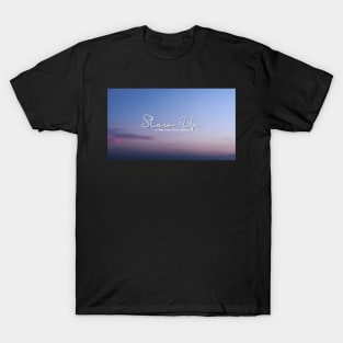 Slow Up is the new Slow Down 015 T-Shirt